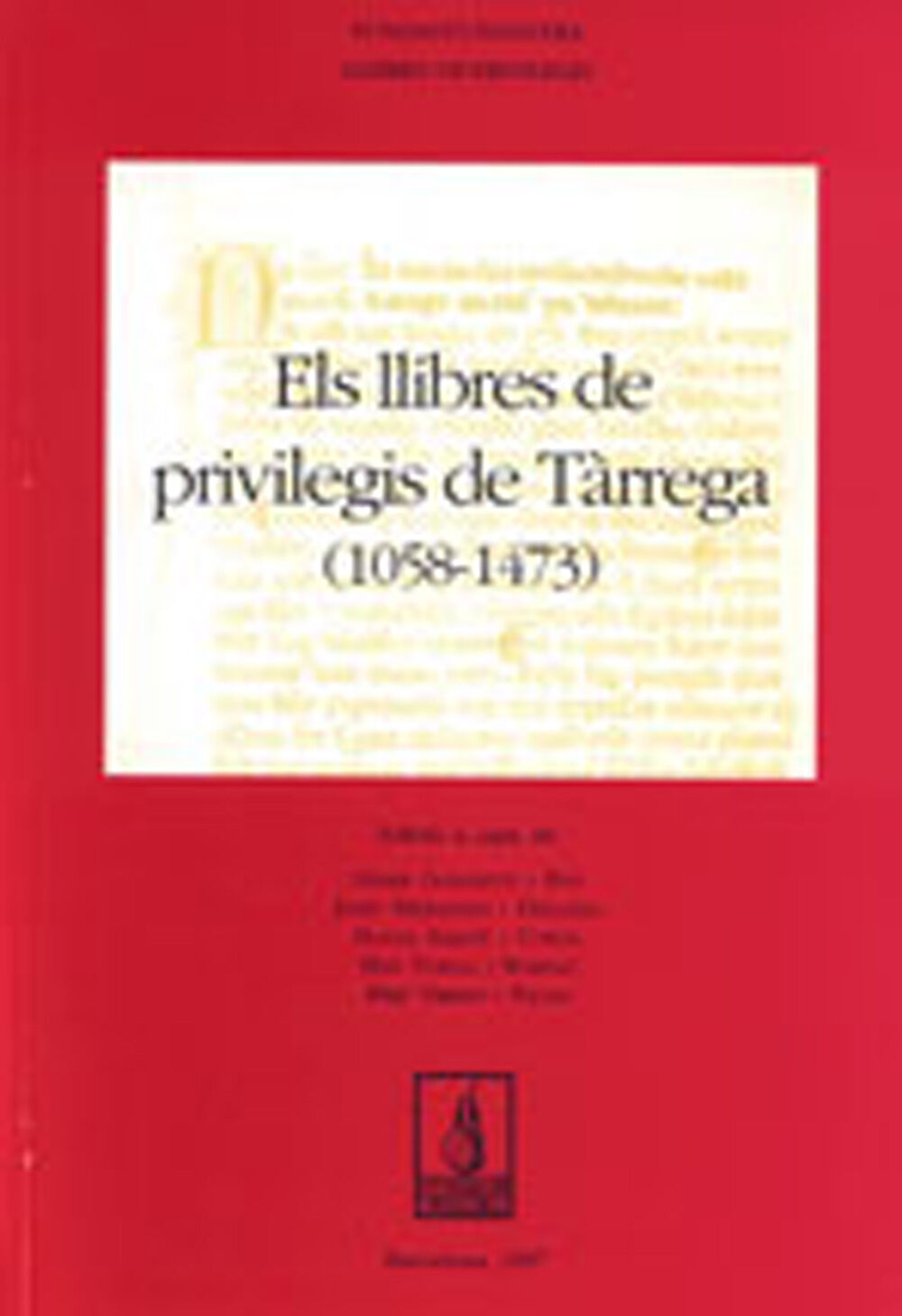 Els llibres de Privilegis de T&agrave;rrega (1058-1473)