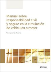 Manual sobre responsabilidad civil y seguro en la circulación de vehículos a motor Manual sobre responsabilidad civil y seguro en la circulación de vehículos a motor
