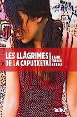 Llàgrimes de la caputxeta, Les Llàgrimes de la caputxeta, Les