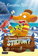 Geronimo Stilton 19. ¿Querías vacaciones, Stilton?