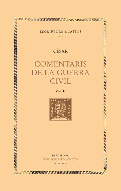 Comentaris de la Guerra Civil, vol. II i &uacute;ltim (llibres II-III)