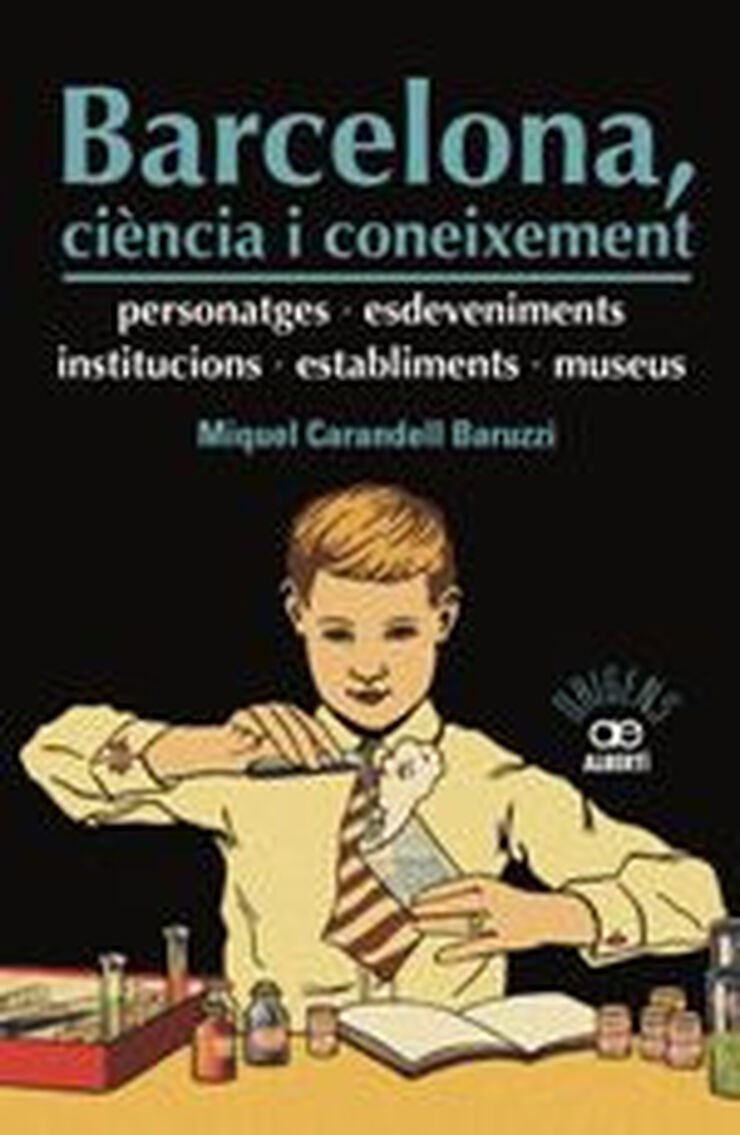Barcelona, ciència i coneixement. Personatges, esdeveniments, institucions, establiments i museus