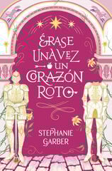 Erase una vez un corazón roto Erase una vez un corazón roto