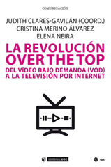 La revoluci&oacute;n over the top. Del v&iacute;deo bajo demanda (VOD) a la televisi&oacute;n por internet