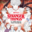 Stranger Things. El libro oficial para colorear Stranger Things. El libro oficial para colorear