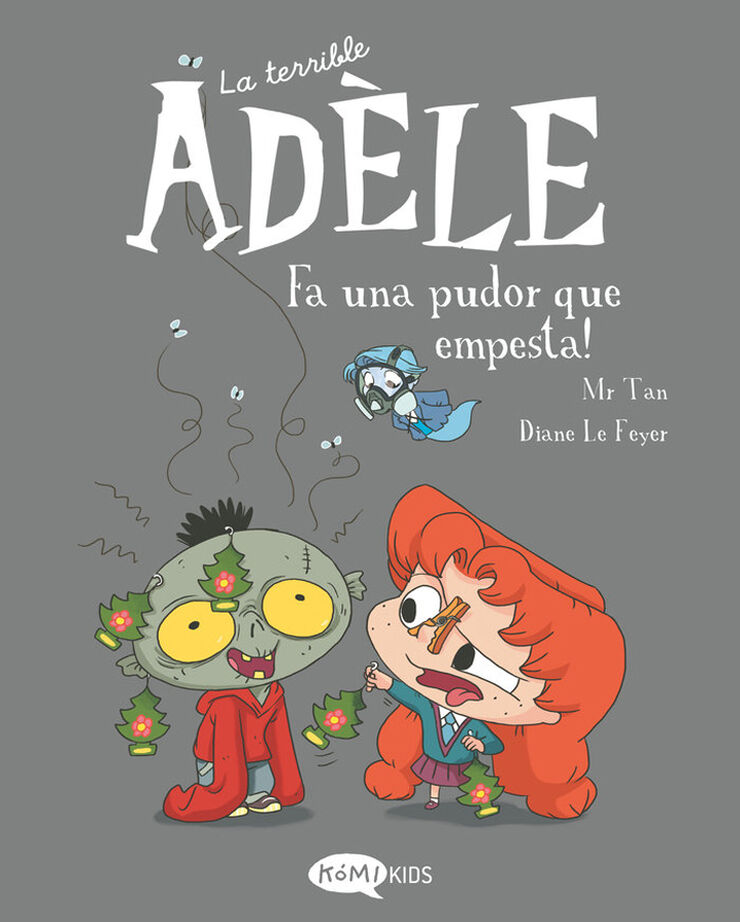 La terrible Adèle 11. Fa una pudor que empesta!