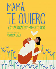 Mamá, te quiero Mamá, te quiero