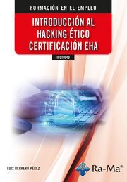 (IFCT0040) Introducci&oacute;n al Hacking &Eacute;tico Certificaci&oacute;n EHA