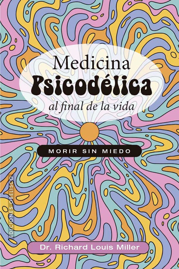 Medicina psicod&eacute;lica al final de la vida