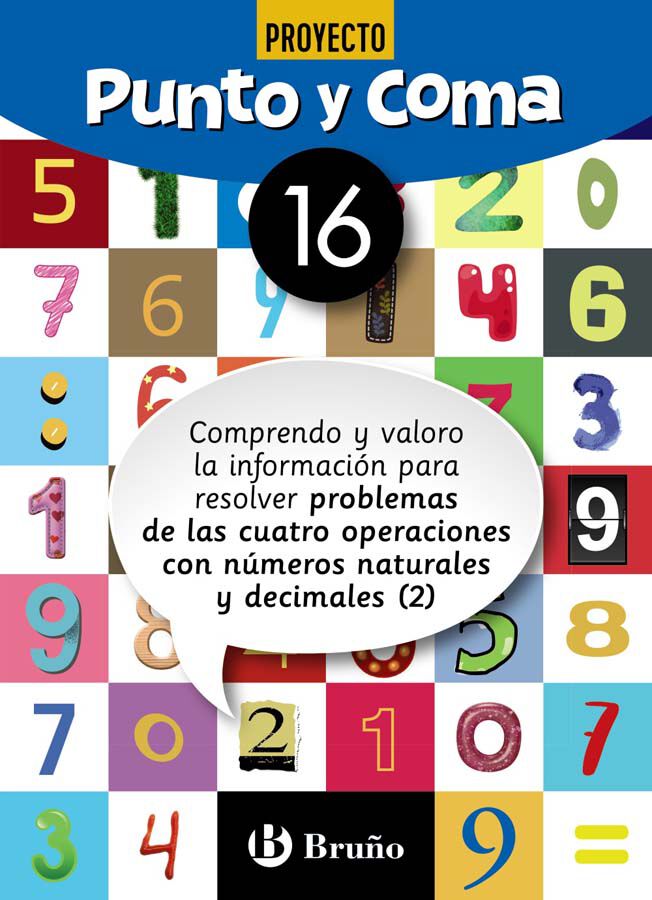 Punto y Coma Matem&aacute;ticas 16 Comprendo y valoro la informaci&oacute;n para resolver problemas de las cuatro operaciones con n&uacute;meros naturales y decimales (2)