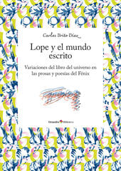 Lope y el mundo escrito Lope y el mundo escrito