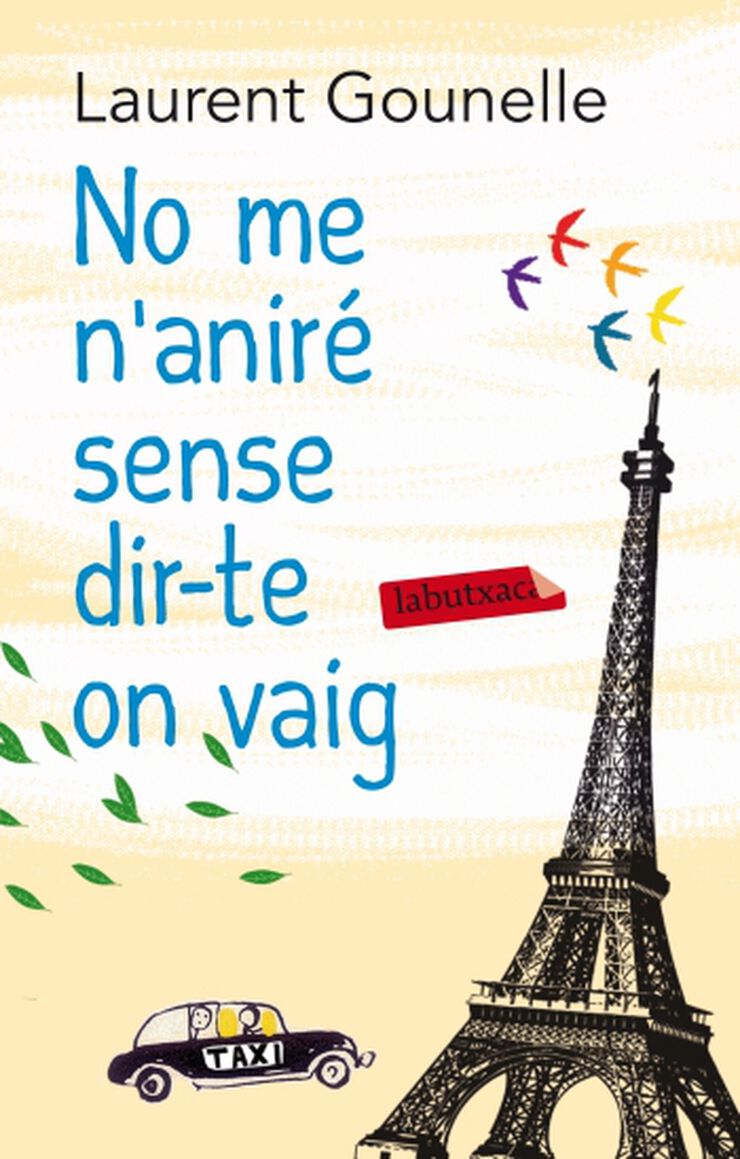 No me n'aniré sense dir-te on vaig