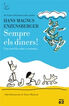 Sempre els diners! Sempre els diners!