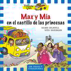 Yellow Van 8. Max y Mía en el castillo de las princesas Yellow Van 8. Max y Mía en el castillo de las princesas