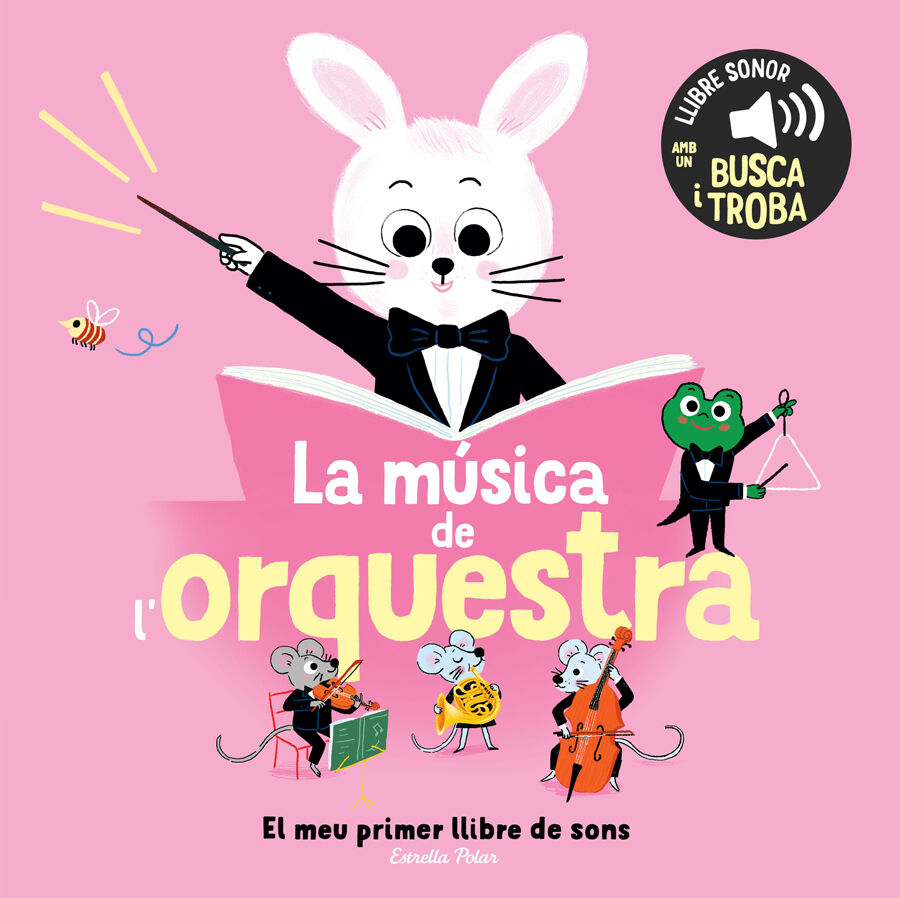 La m&uacute;sica de l'orquestra. El meu primer llibre de sons