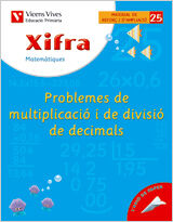 XIFRA 25 PROBLEMES DECIMALS MULT.DIVI 5e PRIM&Agrave;RIA Vicens Vives 9788431682842