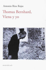Thomas Bernhard, Viena y yo