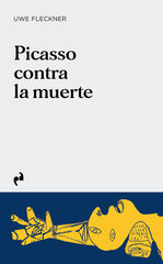 Picasso contra la muerte Picasso contra la muerte