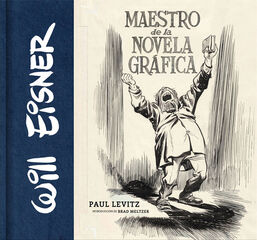 Will Eisner: Maestro de la Novela Gráfic Will Eisner: Maestro de la Novela Gráfic