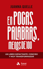 En pocas palabras, menos de 100 En pocas palabras, menos de 100
