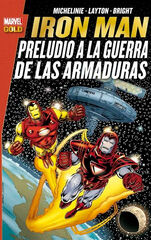 Marvel Gold. Iron Man: Preludio a la Guerra de las Armaduras Marvel Gold. Iron Man: Preludio a la Guerra de las Armaduras