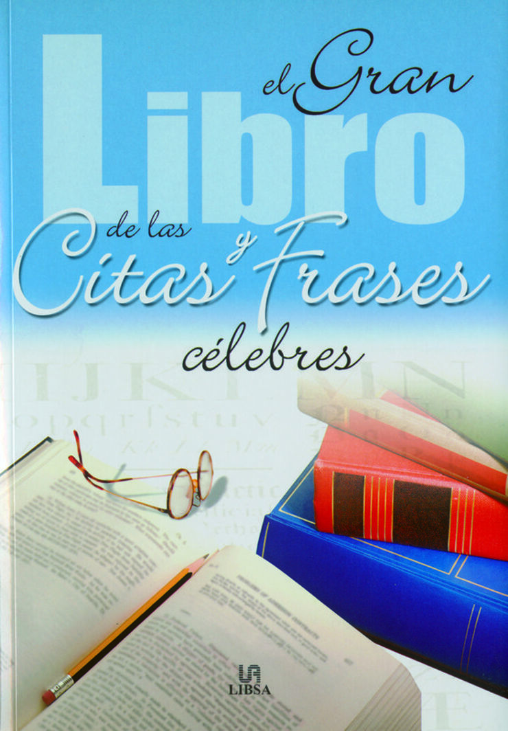 Gran libro de las citas y frases célebre Gran libro de las citas y frases célebre