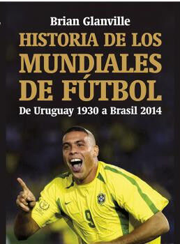 HISTORIA DE LOS MUNDIALES DE F&Uacute;TBOL
