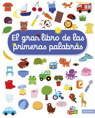 El gran libro de las primeras palabras El gran libro de las primeras palabras