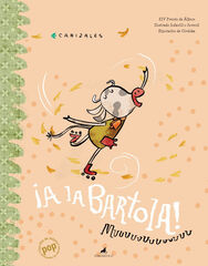 &iexcl;A la Bartola!