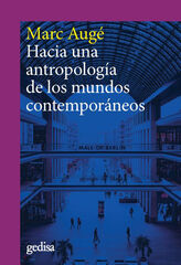 Hacia una antropología de los mundos contemporáneos Hacia una antropología de los mundos contemporáneos