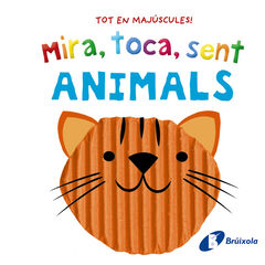 Mira, toca, sent. Animals Mira, toca, sent. Animals