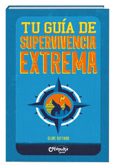 Tu gu&iacute;a de supervivencia extrema