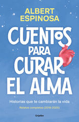 Cuentos para curar el alma. Historias que te harán latir Cuentos para curar el alma. Historias que te harán latir