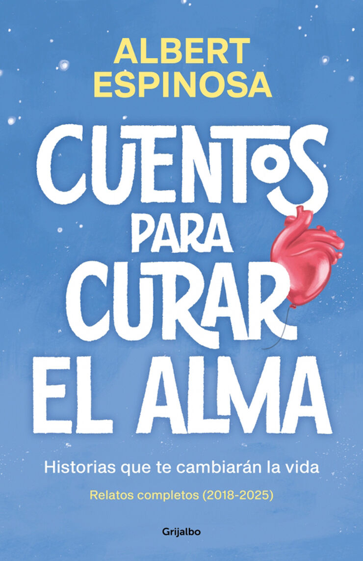Cuentos para curar el alma. Historias que te harán latir