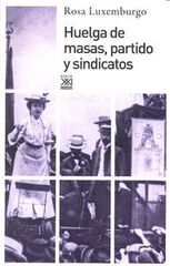 Huelga de masas, partido y sindicatos Huelga de masas, partido y sindicatos