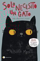 Solo necesito un gato... para conquistar el mundo Solo necesito un gato... para conquistar el mundo