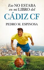 Eso no estaba en mi libro del Cádiz F.C Eso no estaba en mi libro del Cádiz F.C
