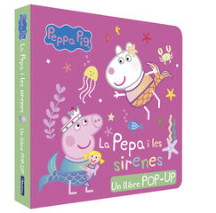 Peppa Pig. Llibre Pop-Up - La Pepa i les sirenes Peppa Pig. Llibre Pop-Up - La Pepa i les sirenes