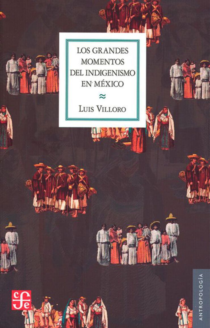 Los grandes momentos del indigenismo en México