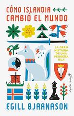 Cómo Islandia cambió el mundo Cómo Islandia cambió el mundo