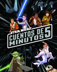 Star Wars. Cuentos de 5 minutos Star Wars. Cuentos de 5 minutos