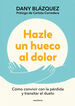 Hazle un hueco al dolor Hazle un hueco al dolor