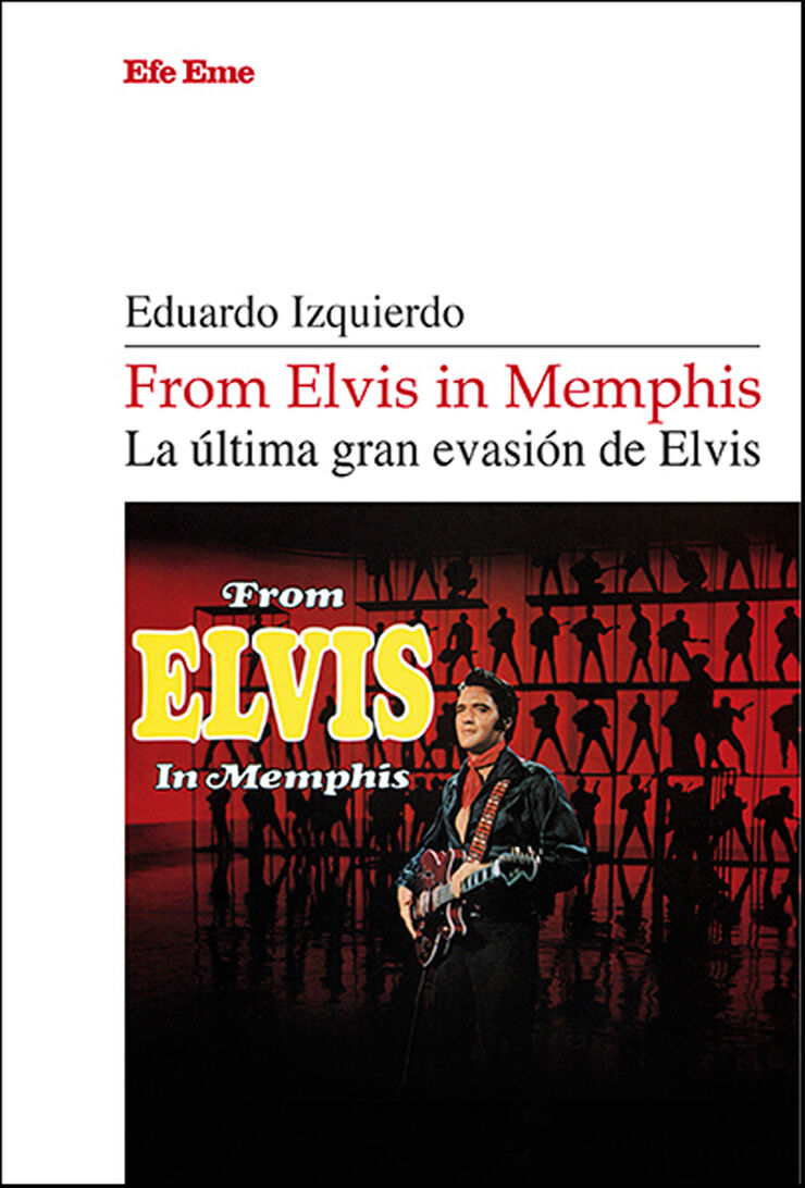 From Elvis in Memphis. La última gran evasión de Elvis
