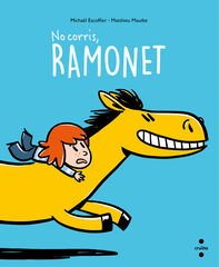 No corris, Ramonet No corris, Ramonet