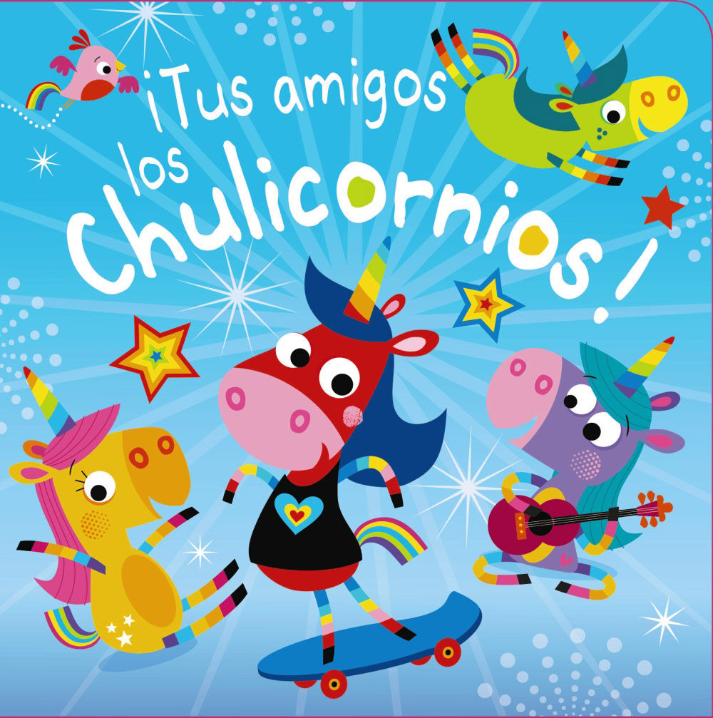 &iexcl;Tus amigos los Chulicornios!