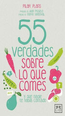 55 verdades sobre lo que comes 55 verdades sobre lo que comes