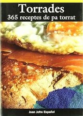 Torrades: 365 receptes de pa torrat Torrades: 365 receptes de pa torrat