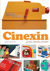 Cinexin. &iexcl;Luces, c&aacute;mara, acci&oacute;n!