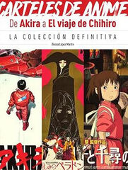 Carteles de anime. De Akira a El viaje de Chihiro Carteles de anime. De Akira a El viaje de Chihiro