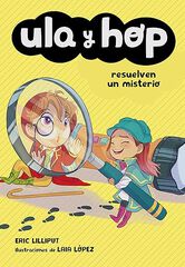 Ula y Hop resuelven un misterio Ula y Hop resuelven un misterio